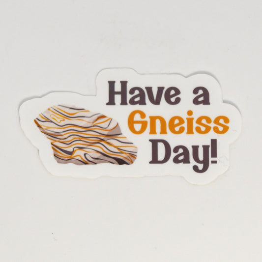Have A Gneiss Day Sticker