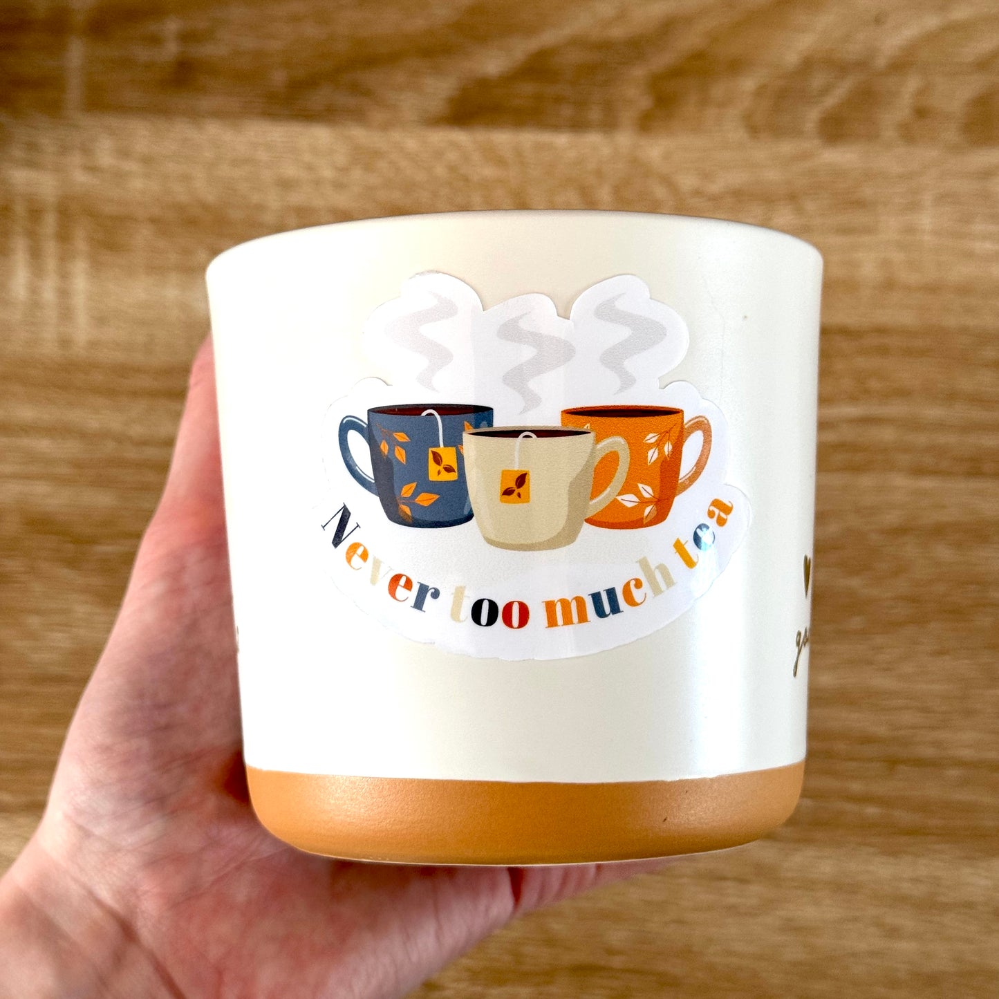 Never Too Much Tea Sticker