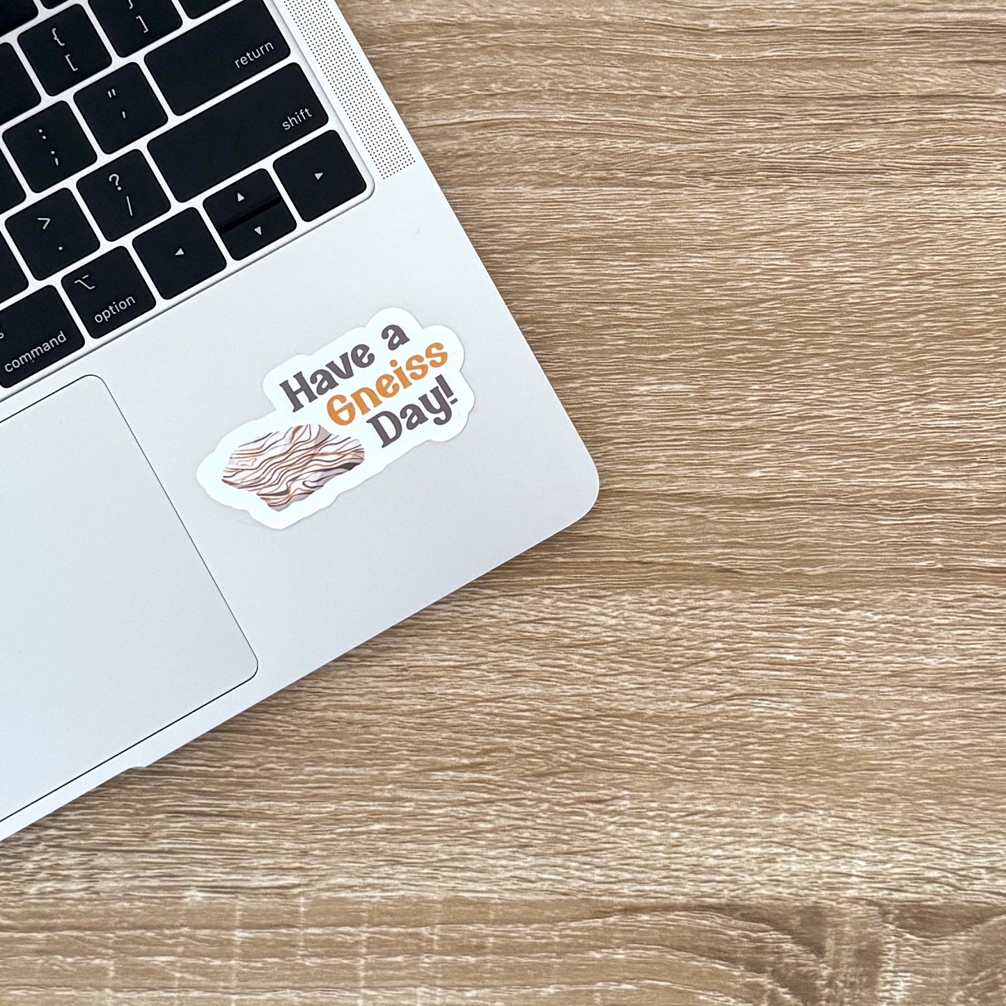 Have A Gneiss Day Sticker
