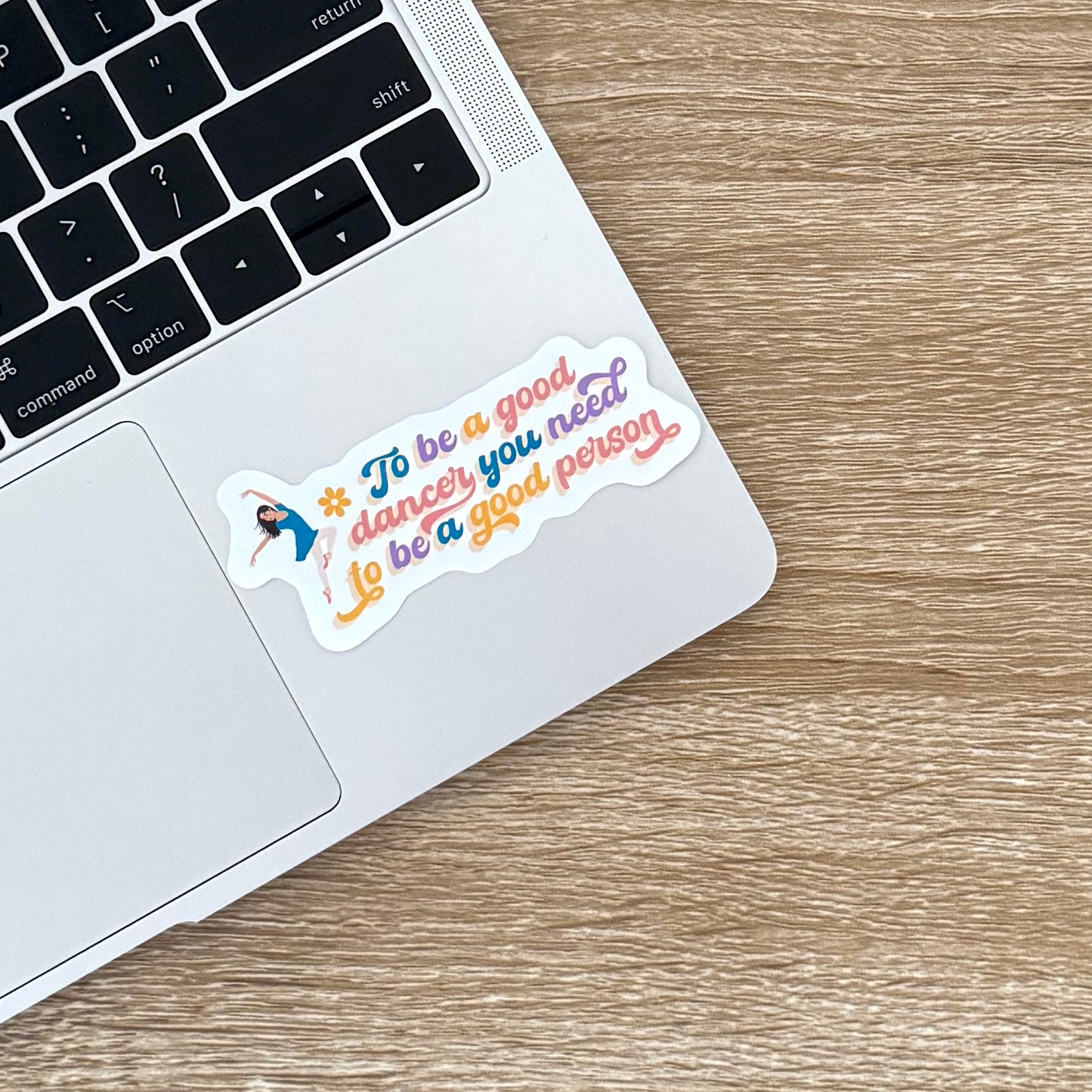 To Be A Good Dancer Sticker