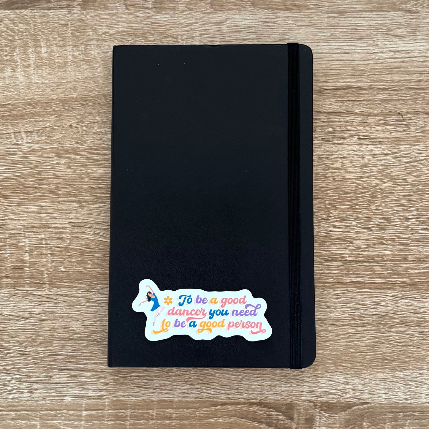 To Be A Good Dancer Sticker