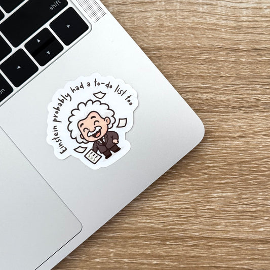 Einstein Probably had a To-Do List Too Sticker